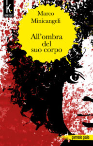 All’ombra del suo corpo